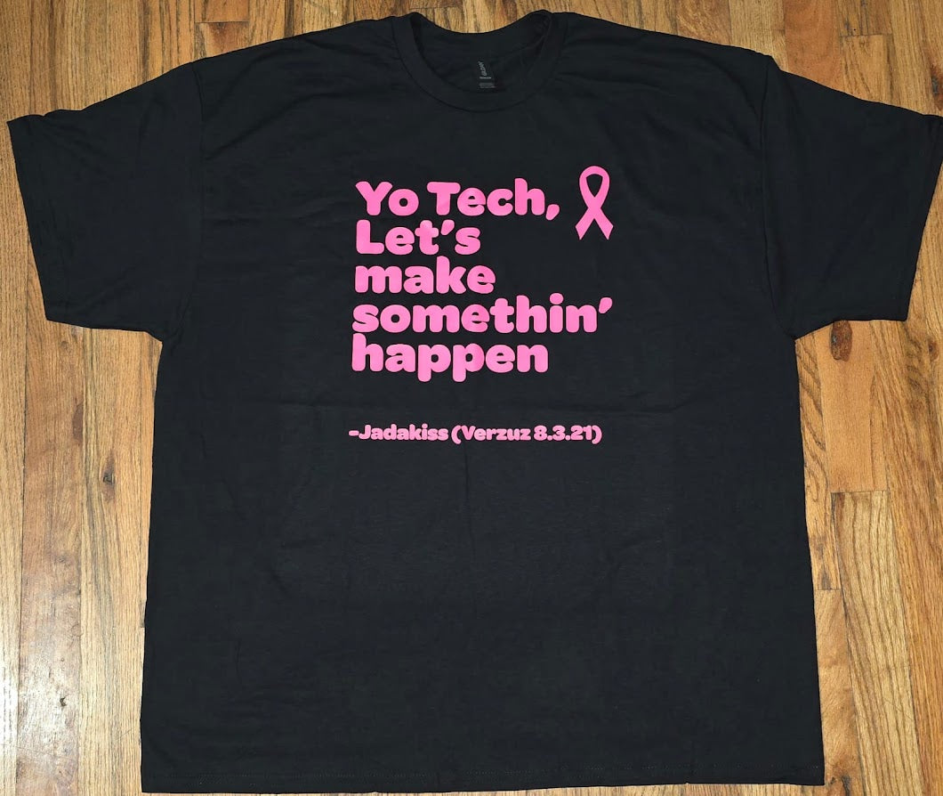 **NEW Breast Cancer Edition**  "Let's Make Somethin' Happen"  BLACK Tee