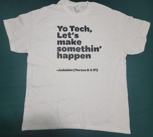 White Color "Let's Make Somethin' Happen" Tee