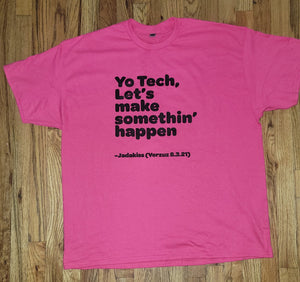 **NEW** Fushia Color "Let's Make Somethin' Happen" Tee